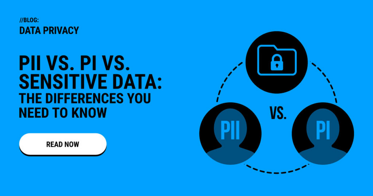 Key Differences: PII vs. Personal Data vs. Sensitive Data